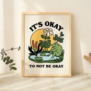 Thoughtful Frog Print, Its okay to not be okay Self Care Prints, Classroom Quote Poster,  Mental Health Wall Decor, Retro Wall Art, UNFRAMED