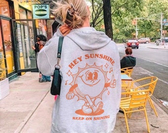 Aesthetic Woman Hoody, Trendy sweatshirt, VSCO hoodie, Hey Sunshine Clothing, Hoodies saying on back, Mental health Pinterest Graphic Hoodie