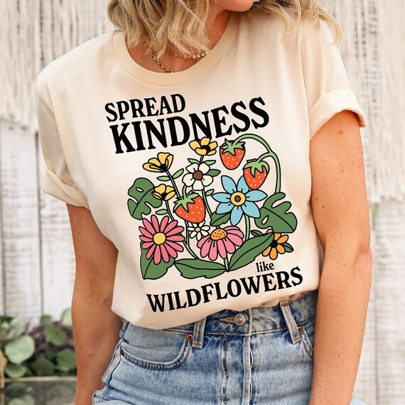 Women's Kindness T-Shirt - 'Spread Kindness Like Wildflower' Graphic, Positive Inspirational Tee, Soft Cotton Blend - View #6