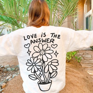Love Flowers Hippie Sweatshirt, Groovy Cottagecore Jumper, 80s Sweater, Positive Quote Crewneck, Mental Health Clothes, Self Care Sweatshirt