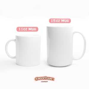 May include: Two white ceramic mugs, one 11 oz and one 15 oz, on a white background. The mugs are blank and ready for personalization.  Kinder Planet Company logo is at the bottom of the image.