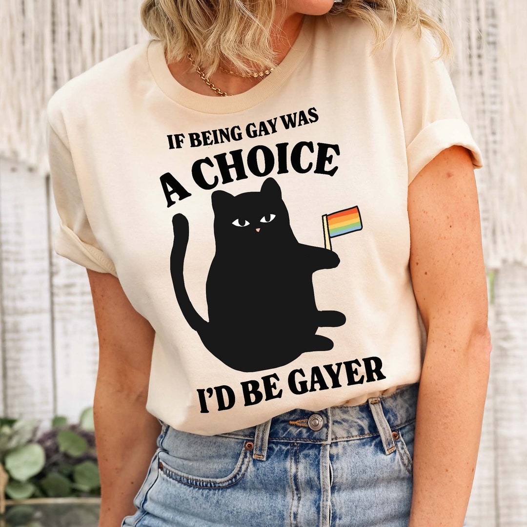 If Being Gay Was a Choice LGBQT Shirt, Pride Month Shirt, LGBT Shirt