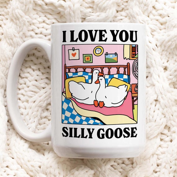 I love you Silly Goose Mug, Cute Romantic Gift Mug, Cute Ducks Mug, Girlfriend Boyfriend Gift, Artisan Handmade Coffee Cup, Romantic Gifts