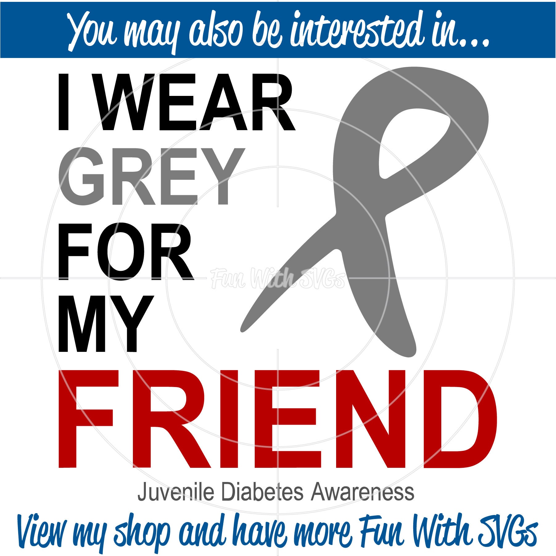 Cricut Silhouette I Wear Grey for the bravest child I know Juvenile Diabetes Awareness SVG Find a Cure type 1 diabetes SVG Files