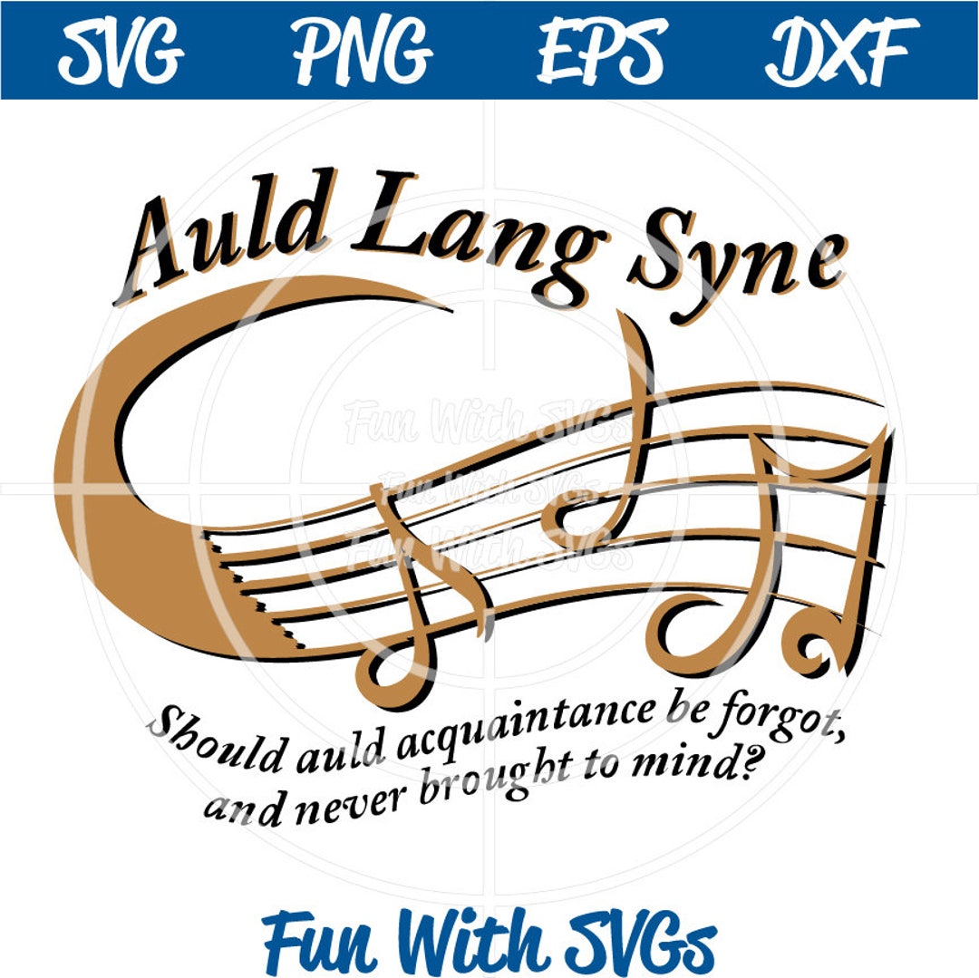 Auld Lang Syne SVG File New Years Eve SVG New Years Eve New Etsy