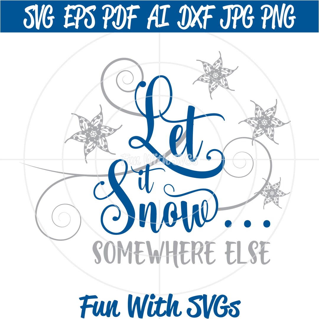 Snow Svg, Snowflake Svg, Winter Svg, Let It Snow Svg, Christmas Svg ...