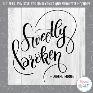 Sweetly Broken, Jeremy Riddle, Hand-lettered Christian SVG, Cricut, Silhouette, Bible Journaling, t-shirts, mugs, wall art, coffee cup, mugs