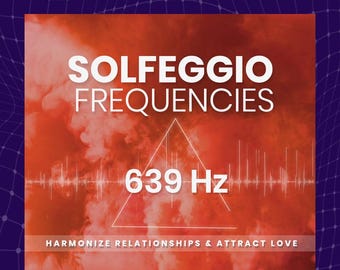 Solfeggio Healing Frequency 639 Hz - MP3 Download