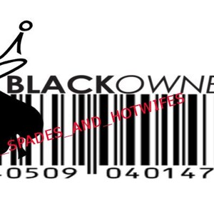 May include: Black and white graphic design with a crown, a playing card, and a barcode. The barcode reads "640509 040147". The text "BLACKOWNED QUEEN OF SPADES AND HOTWIVES" is written below the barcode.