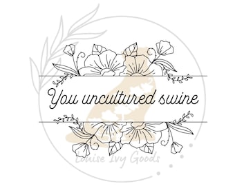 Sassy Embroidery Pattern: You Uncultured Swine, Funny Subversive Stitches (SVG, PNG, PDF File)