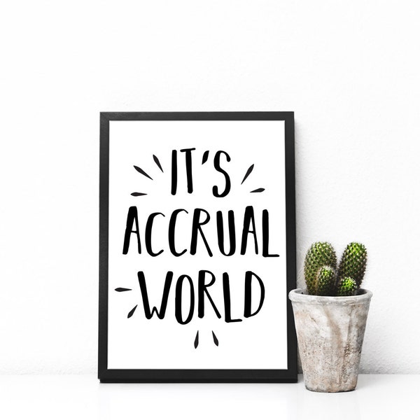 Funny Accounting Gifts - Accountant Gift - Office Gifts - Accountant Printable - It's Accrual World Print - Office Wall Art - Office Decor