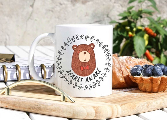 Bear Mug Bear Art Funny Bear Gift Bearly Awake Mug Etsy