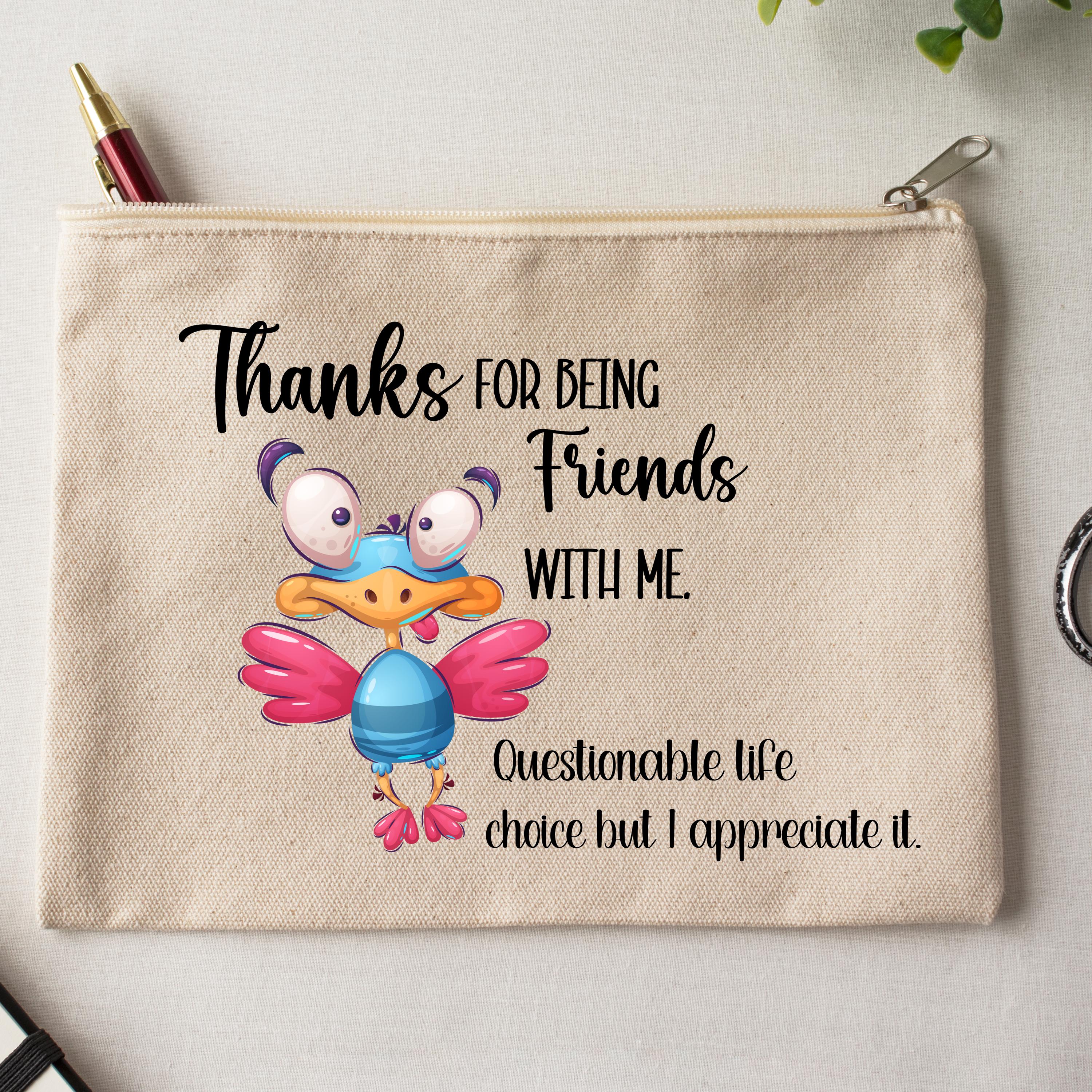 Humorous Best Friend Gift: Snarky Questionable Life Choice Design, Quirky Bestie Gift Funny Thanks for Being Friends Design