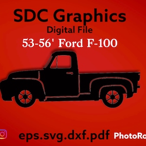 May include: Black silhouette of a 1953-1956 Ford F-100 pickup truck on a red background. The text "SDC Graphics Digital File" is above the truck and the text "eps.svg.dxf.pdf PhotoRoom" is below the truck.