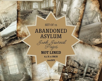May include: A set of 15 "Abandoned Asylum" junk journal pages. The pages are not lined and measure 21.6 x 27.9 cm. The image features a collage of distressed, sepia-toned images of an abandoned asylum.