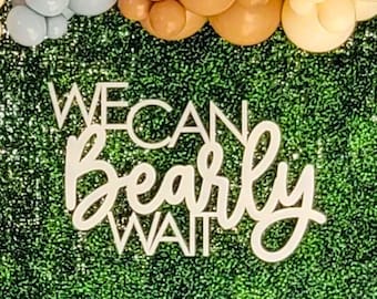 We Can Bearly Wait Sign, Baby Shower Backdrop Sign, Bear Theme Baby Shower.