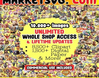 Whole Shop Access & Lifetime Updates - 10000+ Image Mega Bundle - Clipart, Digital Paper, PNG Files - Entire Store Unlimited Lifetime Access