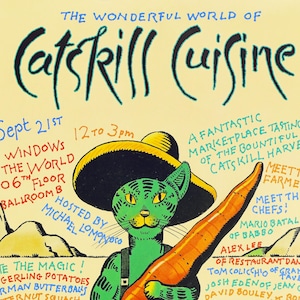 May include: A vintage poster for the Catskill Cuisine event, featuring a green cat wearing a sombrero and overalls, holding a large carrot. The poster includes text about the event, chefs, and local produce.