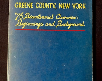 Greene County New York Bicentennial Overview - 1976 - Beginnings and Background