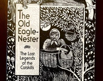 The Old Eagle-Nester - The Lost Legends of the Catskills by Doris W. Brooks  - First Edition 1992 - Catskill Legends