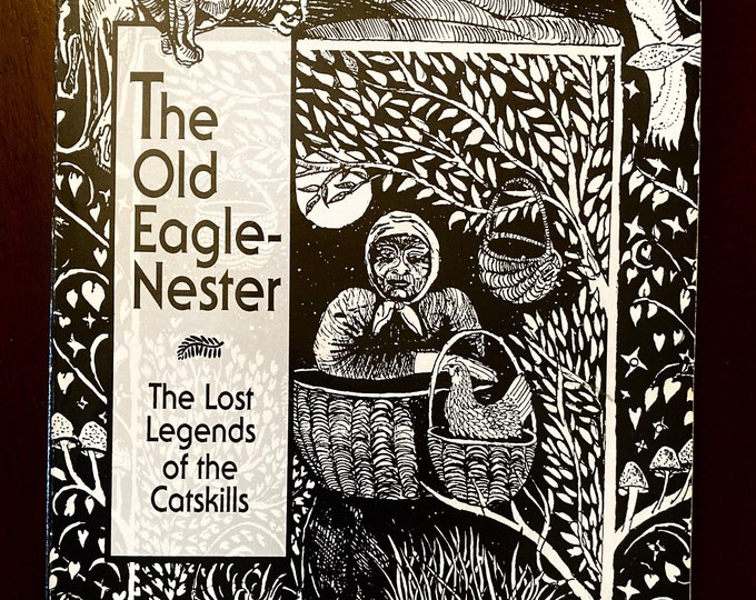 The Old Eagle-Nester - The Lost Legends of the Catskills by Doris W. Brooks  - First Edition 1992 - Catskill Legends