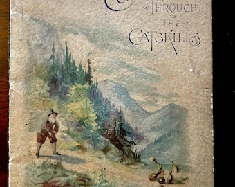 Catskill Victorian Children’s Book – Mountain Echoes Through the Catskills -Antique book, color Illustrations – Rip Van Winkle 1891