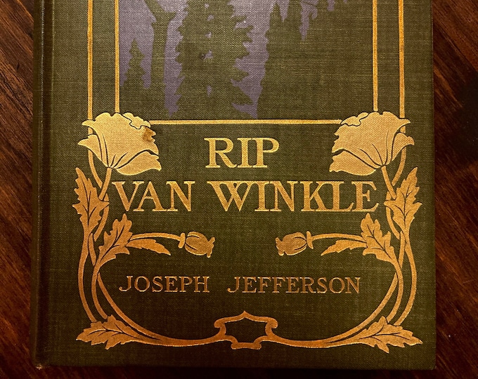 Rip Van Winkle as Played by Joseph Jefferson - 1899 - Actual Script of play with many illustrations