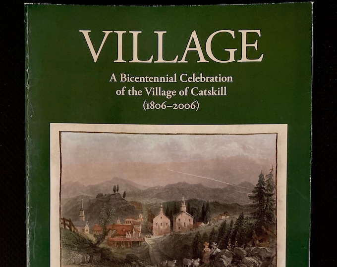 Bicentennial Celebration of the Village of Catskill Book - 1806-2006 - Richard Philp - Signed by Author