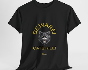 Beware Cats Kill! Unisex Heavy Cotton Tee, Cat Lover Gift, Funny Cat Shirt, Pet Owner Apparel, Animal Lover Humor, Casual Everyday Tee
