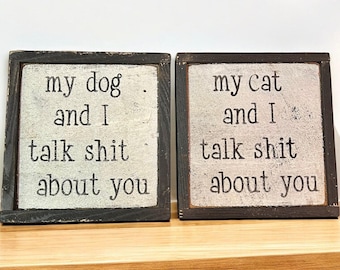 Hand Made Wood Signs  - Locally made from reclaimed Barn Wood Sign  - Select Dog or Cat Sign or both