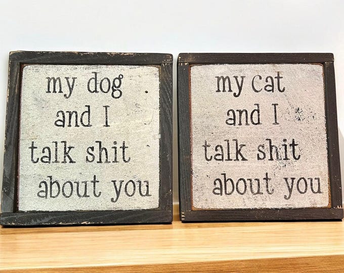 Hand Made Wood Signs  - Locally made from reclaimed Barn Wood Sign  - Select Dog or Cat Sign or both