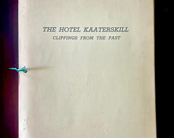 The Hotel Kaaterskill - Clippings from the Past -  7 Pages - Soft Cover -