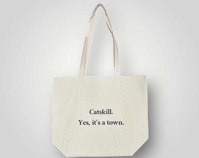 Catskill Mountains Canvas Tote Bag - "Catskill, Yes, it's a town"