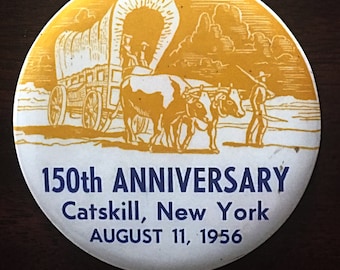 Vintage Catskill Commemorative 150th Anniversary Pin - August 11, 1956 - Vintage Catskill Collectible