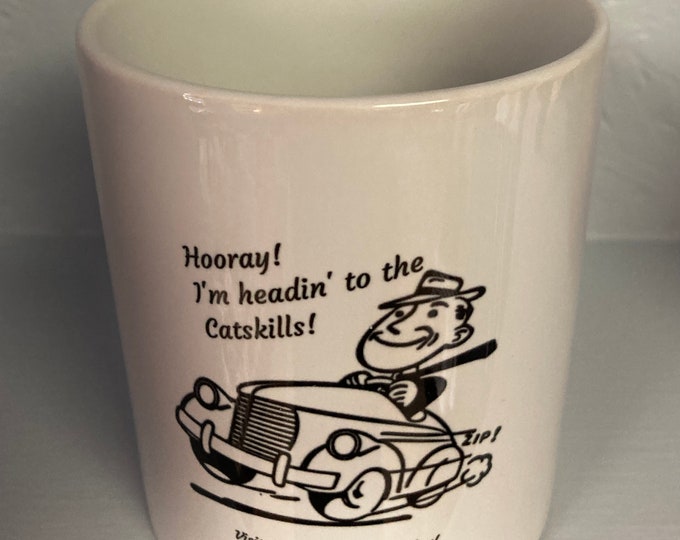 Catskill Mountains Coffee Mug - Hooray! I'm Headin' to the Catskills - Visit the Catskills and relax!     Catskill Souvenir