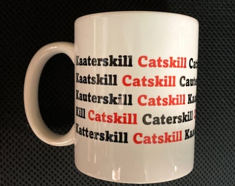 Catskill Mountains Coffee Mug - How many variations of Catskill are there?  Catskill Souvenir
