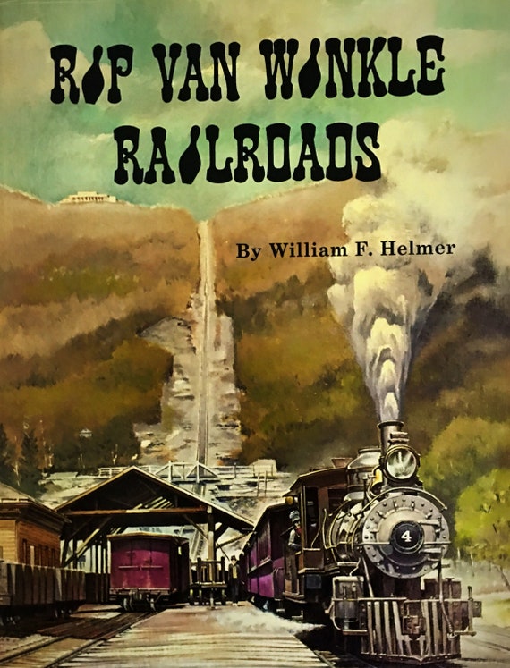 Rip Van Winkle Railroads - Catskill Mountains by William F. Helmer 