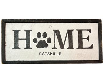 HOME CATSKILLS with paw print  - Hand Made Wood Sign - Made from Reclaimed Barn wood in the Catskill Mountains