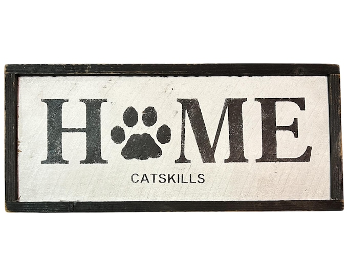 HOME CATSKILLS with paw print  - Hand Made Wood Sign - Made from Reclaimed Barn wood in the Catskill Mountains