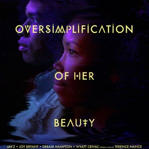 May include: A movie poster with a purple and blue gradient background featuring two women's faces. The title of the film is "An Oversimplification of Her Beauty". The poster also includes the names of the film's producers and director, as well as the film's release date.