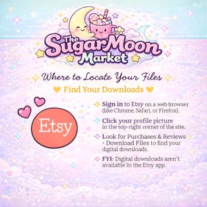 May include: A pastel-colored graphic with the text "The Sugar Moon Market" and instructions on how to find digital downloads on Etsy. The image includes a smiling moon, a cup of marshmallows, and the Etsy logo.