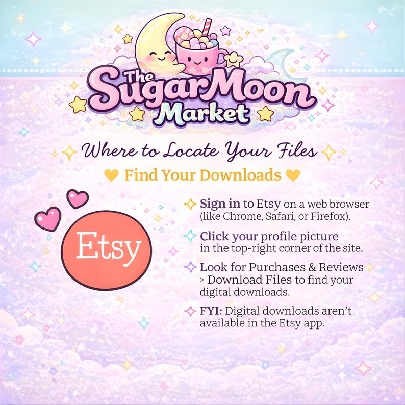 May include: A pastel-colored graphic with the text "The Sugar Moon Market" and instructions on how to find digital downloads on Etsy. The image includes a smiling moon, a cup of marshmallows, and the Etsy logo.