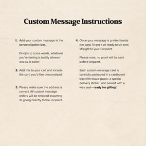 Custom message instructions for greeting cards. Add your message in the personalization box, and add the card to your cart, cards are printed and packaged in a box with tissue paper, a sticker, and a wax seal ready for gifting!