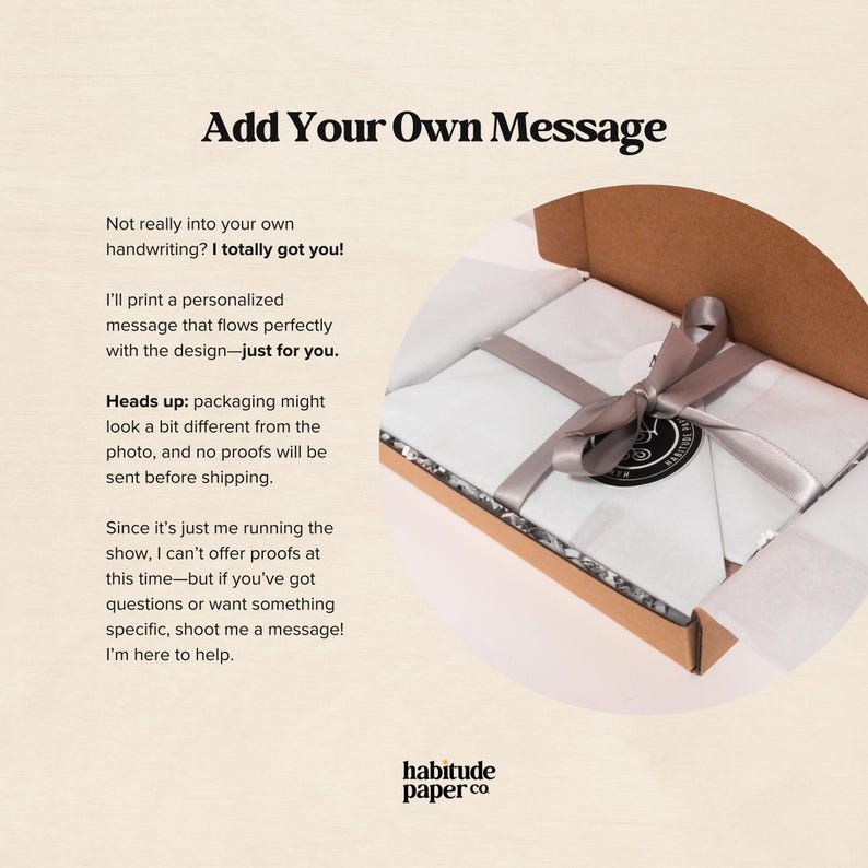 Add Your Own Message. Custom message option available, with personalized printing to match the design. Packaging may differ from the photo, and proofs are not provided. Card is carefully packaged, printed, and designed in our studio.