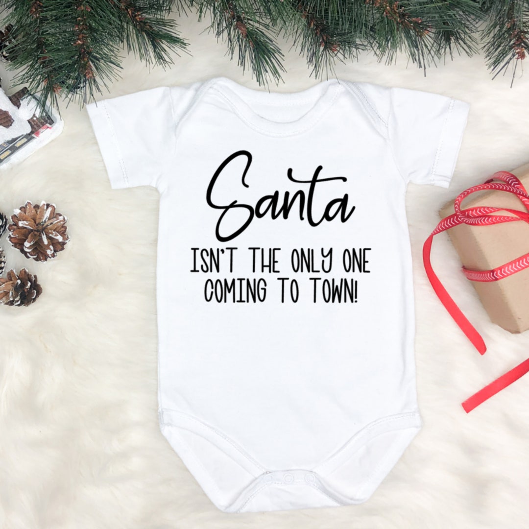 Santa Isn't the Only One Coming to Town Baby Announcement Bodysuit