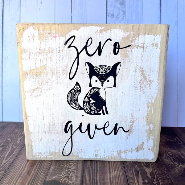 Zero F Given Zero Fox Given Wood Sign Decor Fun Wall Art Decor Fox Foxy Wood Sign Wall Art Shelf Funny Wood Sign Fox