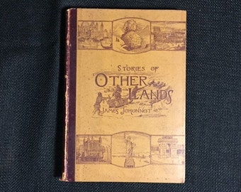 1888 "Stories of Other Lands", 1888, James Johonnot, Pub. D. Appleton Co. - Antique Historical Book