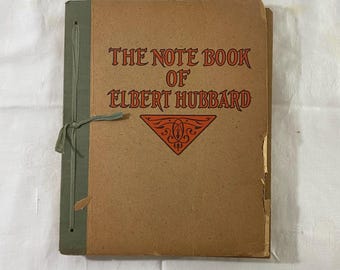 1927 “The Note Book of Elbert Hubbard” published by The Roycrofters