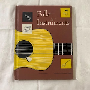 1962 “Folk Instruments” by Lee Gilmore - Illus. by George Overlee - Pub. Lerner Publications - Musical Books For Young People