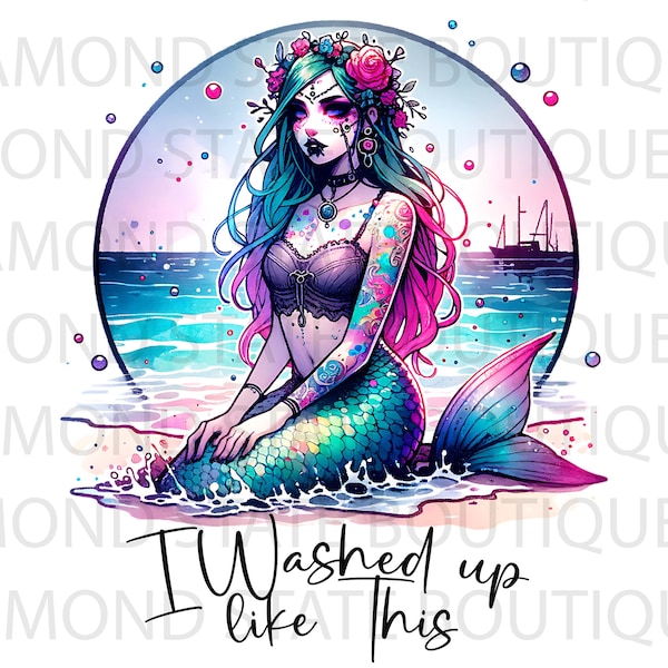 Pastel Goth Mermaid I Washed Up Like This Summer PNG, sublimation, funny images, digital download, clipart, DTF files, waterslide, cardstock